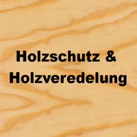 Holzschutz & Holzveredelung